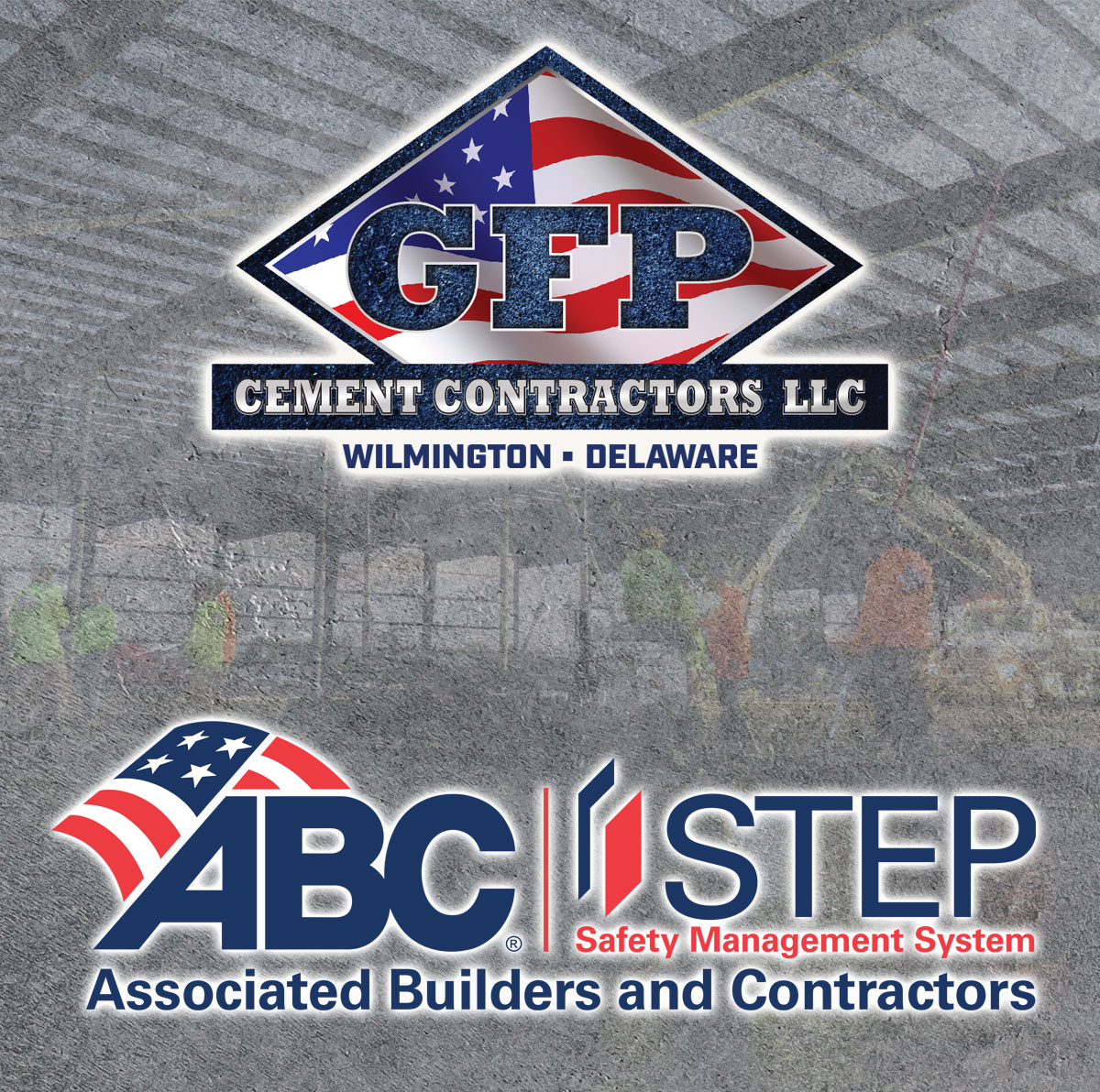 GFP Cement Contractors, LLC Achieves World-Class Safety Standards Through ABC STEP Program